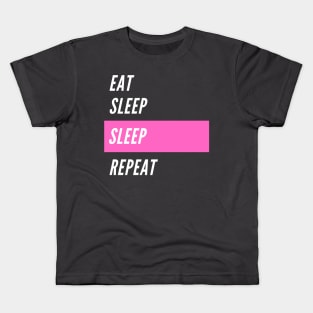 Eat, sleep, sleep, repeat Kids T-Shirt